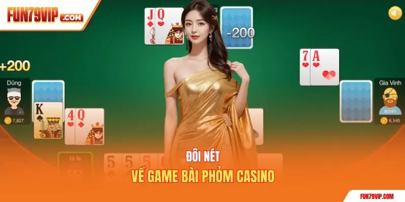 Đôi nét về game bài phỏm casino