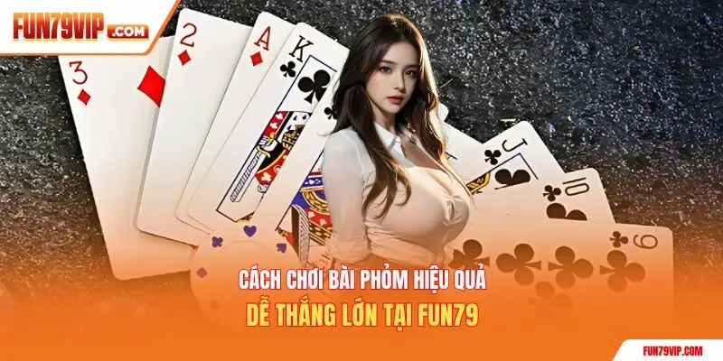 cách chơi bài phỏm