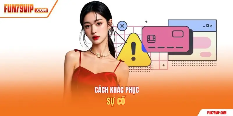 Cách khắc phục sự cố 