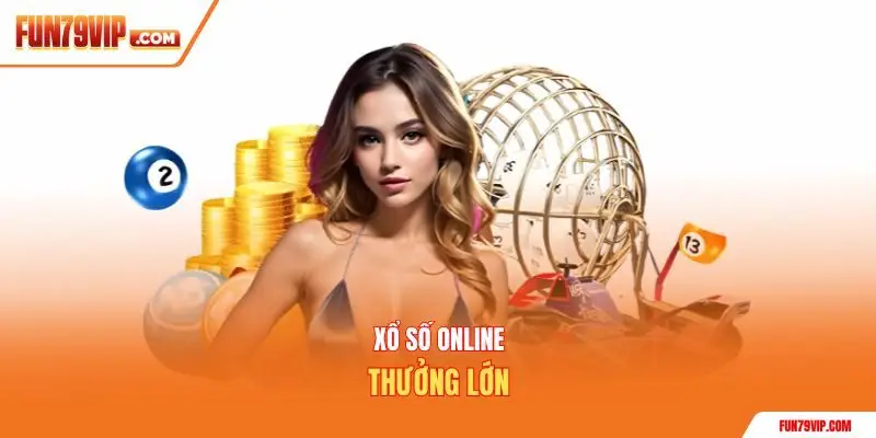 Xổ số online thưởng lớn